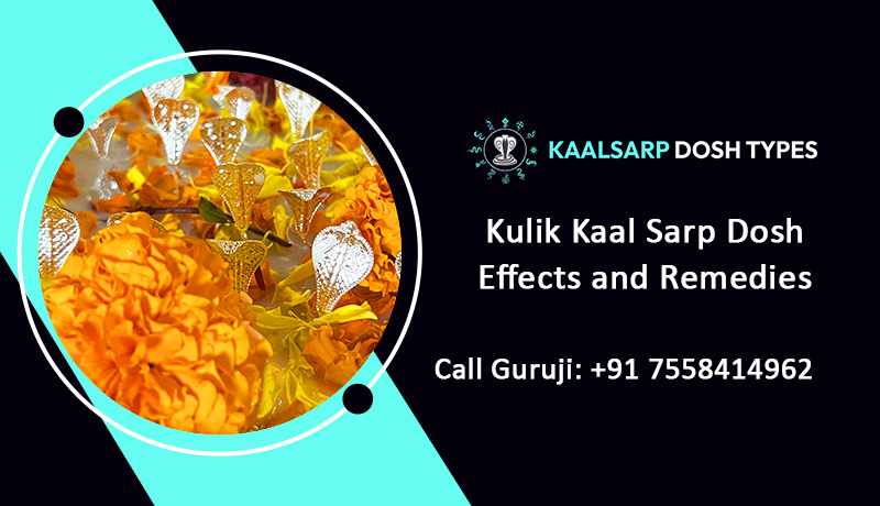 Kulik Kaal Sarp Dosh Effects and Remedies